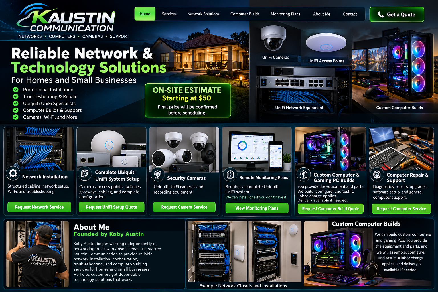 Kaustin Communication homepage: network installation, complete UniFi setups, cameras, remote monitoring, computer builds and repair. On-site estimates starting at $50.